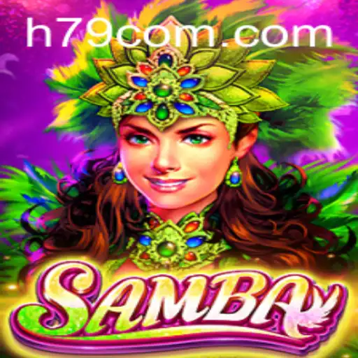 Exploring the Exciting World of the Game Samba and the Rise of H79.COM